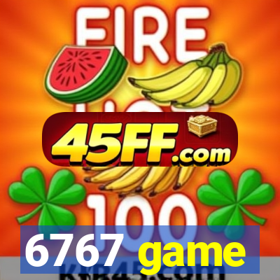 6767 game